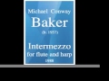 Michael Conway Baker (b. 1937) : Intermezzo for flute and harp (1988)